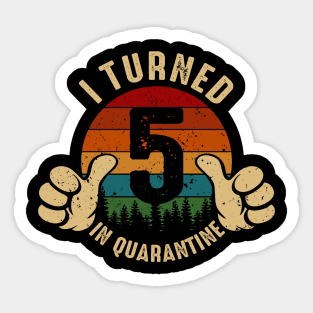 I Turned 5 In Quarantine Sticker